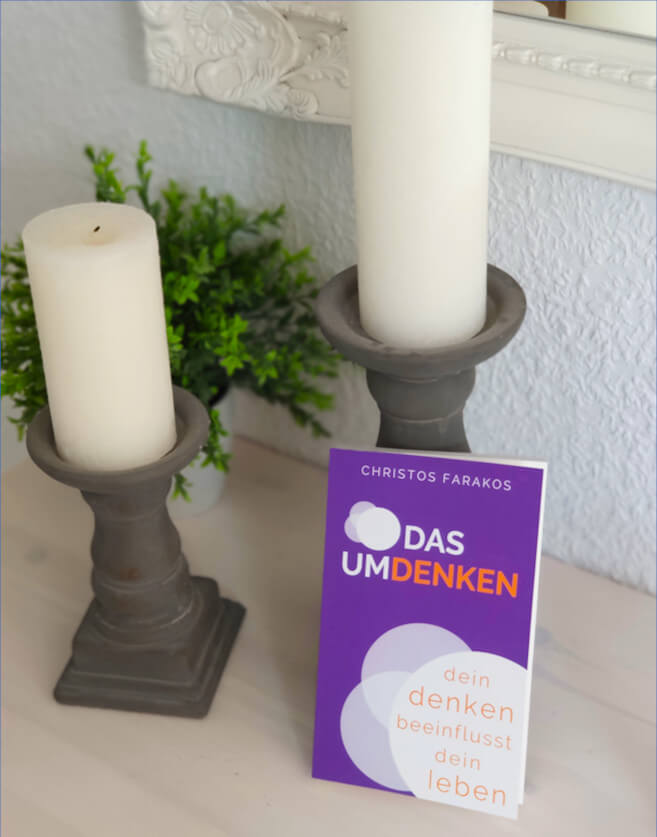 Das Umdenken - Dein Denken beeinflusst Dein Leben